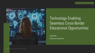 Technology Enabling Seamless Cross Border Educational Opportunities PPT Structure AT