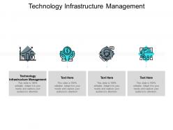 Technology infrastructure management ppt powerpoint presentation inspiration cpb