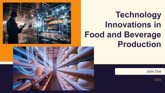 Technology Innovations In Food And Beverage Production PPT Information AT