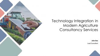 Technology Integration In Modern Agriculture Consultancy Services PPT Information AT