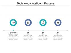 Technology intelligent process ppt powerpoint presentation pictures rules cpb