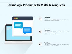 Technology product with multi tasking icon