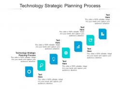 Technology strategic planning process ppt powerpoint presentation slides clipart images cpb