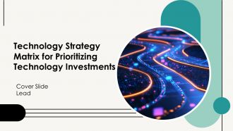Technology Strategy Matrix For Prioritizing Technology Investments PPT Mockup AT