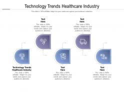 Technology trends healthcare industry ppt powerpoint presentation inspiration visuals cpb