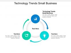 Technology trends small business ppt powerpoint presentation model example cpb