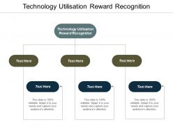 Technology utilisation reward recognition ppt powerpoint presentation infographics sample cpb