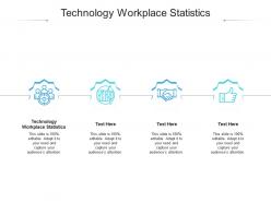 Technology workplace statistics ppt powerpoint presentation inspiration cpb