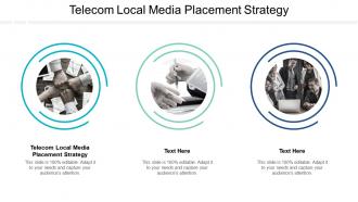 Telecom local media placement strategy ppt powerpoint presentation summary visual aids cpb