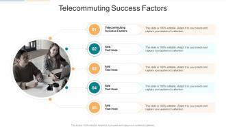 Telecommuting Success Factors In Powerpoint And Google Slides Cpb