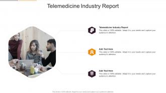 Telemedicine Industry Report In Powerpoint And Google Slides Cpb