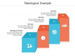 Teleological example ppt powerpoint presentation infographic template infographics cpb