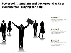 Template and background with a businessman praying for help ppt powerpoint