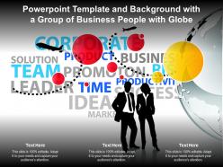 Template and background with a group of business people with globe ppt powerpoint