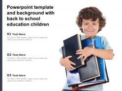 Template and background with back to school education children ppt powerpoint