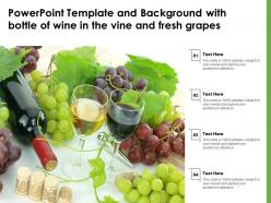 Template and background with bottle of wine in the vine and fresh grapes powerpoint