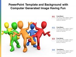 Template and background with computer generated image having fun ppt powerpoint