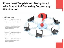 Template and background with concept of confusing connectivity with internet