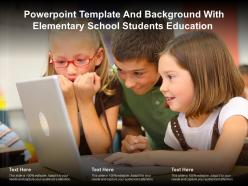 Template And Background With Elementary School Students Education Ppt Powerpoint