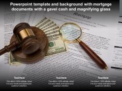 Template And Background With Mortgage Documents With A Gavel Cash And Magnifying Glass