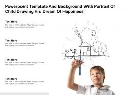 Template and background with portrait of child drawing his dream of happiness