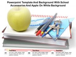 Template and background with school accessories and apple on white background