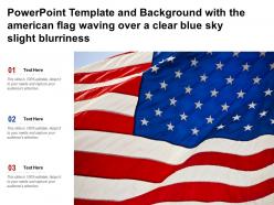Template and background with the american flag waving over a clear blue sky slight blurriness