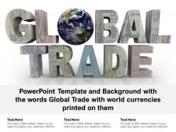 Template and background with the words global trade with world currencies printed on them