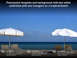 Template and background with two white umbrellas with sun loungers on a tropical beach