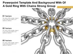 Template and with of a gold ring with chains strong group ppt powerpoint