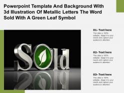 Template with 3d illustration of metallic letters the word sold with a green leaf symbol