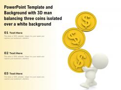 Template with 3d man balancing three coins isolated over a white background