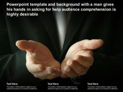 Template with a man gives his hands in asking for help audience comprehension is highly desirable