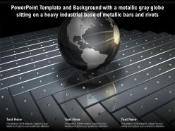 Template with a metallic gray globe sitting on a heavy industrial base of metallic bars and rivets
