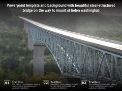 Template with beautiful steel structured bridge on way to mount st helen washington ppt powerpoint
