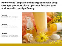 Template with body care spa products close up shoot festoon your address with our spa beauty