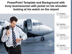 Template with busy businessman with jacket on his shoulder looking at his watch on the airport