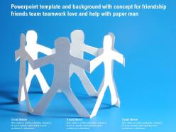 Template with concept for friendship friends team teamwork love help with paper man