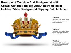 Template With Crown With Blue Ribbon And A Ruby 3d Image Isolated White Clipping Path Included