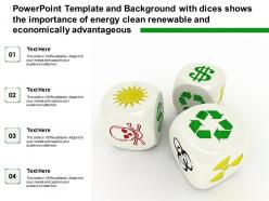 Template with dices shows the importance of energy clean renewable and economically advantageous