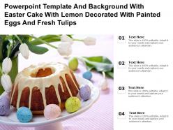 Template with easter cake with lemon decorated with painted eggs and fresh tulips