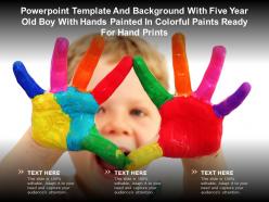 Template with five year old boy with hands painted in colorful paints ready for hand prints