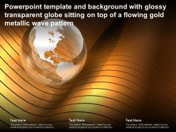 Template With Glossy Transparent Globe Sitting On Top Of A Flowing Gold Metallic Wave Pattern