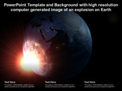 Template with high resolution computer generated image of an explosion on earth