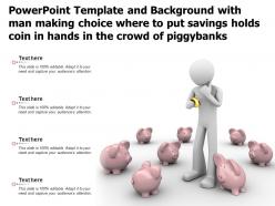 Template with man making choice where to put savings holds coin in hands in crowd of piggybanks