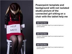 Template with not isolated studio picture of connected girl sitting on a chair with the tablet help me