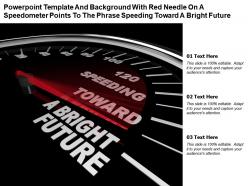 Template with red needle on a speedometer points to phrase speeding toward a bright future