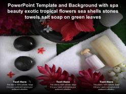 Template with spa beauty exotic tropical flowers sea shells stones towels salt soap on green leaves