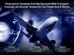 Template with transport concept jet aircraft airport arrival times and a watch