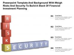 Template With Weigh Risks And Security To Build A Stack Of Financial Investment Planning